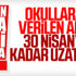 Okullara verilen ara uzatıldı Okullara verilen ara uzatıldı