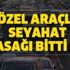 Gözler orada! Özel araçla seyahat yasağı bitti mi? Şehirler arası yolculuk yasağı kalktı mı, bitti mi?