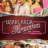 UZAKLARDA ARAMA