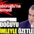 ﻿Orta Doğuyu iki cümleyle özetledi. Kimse Naim Babüroğlu’na itiraz edemedi