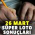 26 Mart Süper Loto çekiliş sonuçları duyuruldu! Devreden büyük ikramiye 16 milyon 591 bin lira...