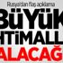 Rusya'dan flaş açıklama: Büyük ihtimalle kalacağız