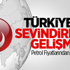 Türkiye'yi Sevindirecek Gelişme!