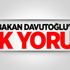Başbakan Davutoğlu'ndan ilk yorum Başbakan Davutoğlu'ndan ilk yorum
