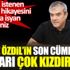﻿Yılmaz Özdil’in son cümlesi ise iktidarı çok kızdıracak