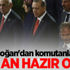 Erdoğan'dan komutanlara: Her an hazır olun