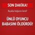Orhan Şimşek babasını öldürdü! Orhan Şimşek babasını öldürdü!