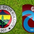 Fenerbahçe Trabzonspor maçı skor kaç? FB TS maçı SKOR CANLI