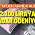 ATM'den hızlıca çekin! SGK-SSK ve Bağkur'luya 375, 450, 675, 1050, 1.200 ve 2.100 lira veriliyor