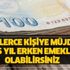 Çalışan binlerce kişiye büyük müjde 3.5 yıl daha erken emekli olabilirsiniz!