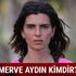 Merve Aydın kimdir nereli Merve Aydın kaç yaşında