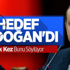 Hedef Recep Tayyip Erdoğan'dı