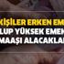 Bu kişiler erken emekli olup yüksek emekli maaşı alacaklar! Siz de erken emekli olup maaşınızı arttırabilirsiniz! Bu kişiler erken emekli olup yüksek emekli maaşı alacaklar! Siz de erken emekli olup maaşınızı arttırabilirsiniz!