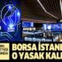 Borsa İstanbul'da açığa satış yasağı kalkıyor!
