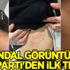 Skandal görüntülere AK Parti'den ilk tepki! Skandal görüntülere AK Parti'den ilk tepki!