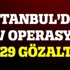 İstanbul'da operasyon: 229 gözaltı İstanbul'da operasyon: 229 gözaltı