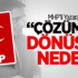 Erdoğan’ın “Çözüm” Dönüşünün Nedeni Ne? Erdoğan’ın “Çözüm” Dönüşünün Nedeni Ne?