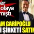 ﻿Adı her türlü olaya karışan Hayyam Garipoğlu hangi şirketi satın aldı