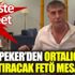 ﻿Sedat Peker’den ortalığı karıştıracak FETÖ mesajları