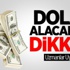 Dolar Alacaklar Dikkat!