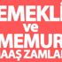 Emekli ve memur maaşları ne kadar oldu? Kim kaç lira zam alacak? Emekli ve memur maaşları ne kadar oldu? Kim kaç lira zam alacak?