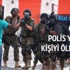 Terör değil polis öldürüyor Terör değil polis öldürüyor