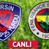 Mersin İdman Yurdu-Fenerbahçe maçının ilk 11'leri belli oldu