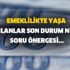Emeklilikte Yaşa Takılanlar son durum nedir? EYT yasası için soru önergesi! 7 Ağustos EYT son dakika haberleri Emeklilikte Yaşa Takılanlar son durum nedir? EYT yasası için soru önergesi! 7 Ağustos EYT son dakika haberleri