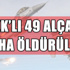 49 PKK’lı öldürüldü 49 PKK’lı öldürüldü