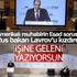 Lavrov’dan Washington Post muhabirine: Ne istersen yaz