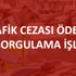 Trafik cezası ödeme ve Trafik cezası sorgulama işlemi egm.gov.tr Trafik cezası ödeme ve Trafik cezası sorgulama işlemi egm.gov.tr
