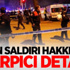 Saldırıyla İlgili Çarpıcı Detay Ortaya Çıktı