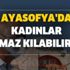Ayasofya'da kadınlar namaz kılabilir mi? Ayasofya ne zaman hangi tarihte müze oldu? Ayasofya'da kadınlar namaz kılabilir mi? Ayasofya ne zaman hangi tarihte müze oldu?