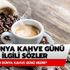 Dünya kahve günü ne demek? 1 Ekim dünya kahve günü ile ilgili sözler
