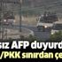 Son dakika: AFP: YPG/PKK, Türkiye sınırından çekiliyor