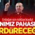 Erdoğan: Canımız pahasına sürdüreceğiz! Erdoğan: Canımız pahasına sürdüreceğiz!