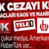 RTÜK, kaos ve manipülasyon peşinde olanlara acımadı! Listede Amerikan FOX'u, KRT, TELE 1, Halk TV ve HaberTürk de var...