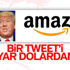 Trump'ın tweeti Amazon'a 6 milyar dolar kaybettirdi