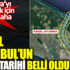 ﻿Kanal İstanbul'un temel tarihi belli oldu