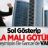 Gamze Sol Gösterip Sağla Malı Götürmüş