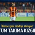Tüm takıma kızgın