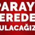Parayı nereden bulacağız? Parayı nereden bulacağız?