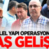 Paralel Yapı operasyonunda flaş gelişme Paralel Yapı operasyonunda flaş gelişme