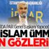 HÜDA PAR Genel Başkanı Yapıcıoğlu: 'Ey islam ümmeti açın gözlerinizi' HÜDA PAR Genel Başkanı Yapıcıoğlu: 'Ey islam ümmeti açın gözlerinizi'