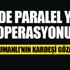 6 ilde paralel yapı operasyonu 6 ilde paralel yapı operasyonu