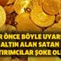 Yıllar önce böyle uyarmıştı! Altın alan satan yatırımcılar şoke oldu! Altın fiyatlarında korkutan tahmin! Yıllar önce böyle uyarmıştı! Altın alan satan yatırımcılar şoke oldu! Altın fiyatlarında korkutan tahmin!