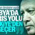 Cumhurbaşkanı Erdoğan: "Libya da barışa giden yol ...
