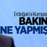 Erdoğan'a Kumpas İçin Bakın Ne Yapmışlar
