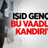 IŞİD Gençleri Bu Vaadlerle Çekiyor!