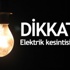 7 ilde elektrik kesintisi